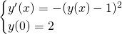 \[ \begin{cases} y'(x) = - (y(x)-1)^2  \\ y(0)=2 \end{cases} \]