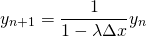 \[ y_{n+1} = \frac{1}{1-\lambda \Delta x} y_n \]