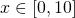 x \in [0,10]