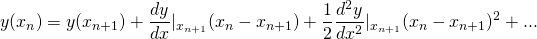 \[ y(x_{n}) = y(x_{n+1}) + \frac{dy}{dx}|_{x_{n+1}} (x_{n} - x_{n+1}) + \frac{1}{2} \frac{d^2y}{d x^2}|_{x_{n+1}} (x_{n}-x_{n+1})^2 + ... \]