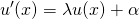 \[ u'(x) = \lambda u(x) + \alpha \]