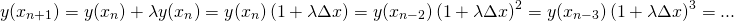\[ y(x_{n+1}) = y(x_n) + \lambda y(x_n) = y(x_n) \, (1+\lambda \Delta x) = y(x_{n-2}) \, (1 + \lambda \Delta x)^2 = y(x_{n-3}) \, (1 + \lambda \Delta x)^3  = ... \]