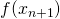 f(x_{n+1})