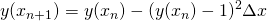 \[ y(x_{n+1}) = y(x_n)  - (y(x_n)-1)^2 \Delta x \]