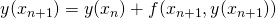 \[ y(x_{n+1}) = y(x_n) + f(x_{n+1}, y(x_{n+1})) \]