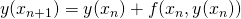 \[ y(x_{n+1}) = y(x_n) + f(x_n, y(x_{n}))  \]